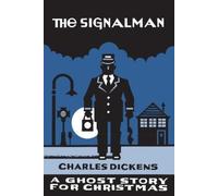 Charles Dickens The Signalman (Tascabile) Seth's Christmas Ghost Stories
