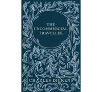 Charles Dickens The Uncommercial Traveller (Tascabile)