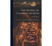 Charles Dickens The Works Of Charles Dickens (Tascabile)