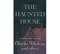 Charles Dickens Various The Haunted House (Copertina rigida)