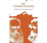 Charles Dickens Wilkie Collins No Thoroughfare (Tascabile)