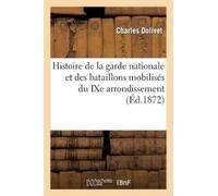 Charles Dolivet Histoire de la Garde Nationale Et Des Bataillons Mob (Tascabile)