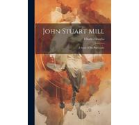 Charles Douglas John Stuart Mill (Tascabile)