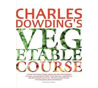 Charles Dowding Charles Dowding's Vegetable Course (Tascabile)