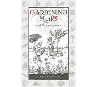 Charles Dowding Gardening Myths and Misconceptions (Copertina rigida) Wise Words