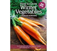 Charles Dowding How to Grow Winter Vegetables (Tascabile)