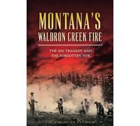 Charles, Dr. Palmer Montana's Waldron Creek Fire (Tascabile)