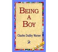 Charles Dudley Warner Being a Boy (Copertina rigida)