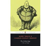 Mark Twain e Charles Dudley Warner – The Gilded Age: A Tale of Today – Tascabile