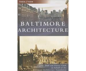 Charles Duff Tracey Clark Baltimore Architecture, Md (Tascabile) Then & Now