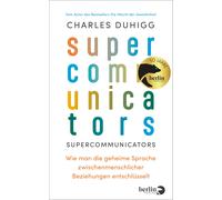 Charles Duhigg Supercommunicators: Wie man die geheime Sprac (Copertina rigida)