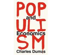 Charles Dumas Populism and Economics (Tascabile)