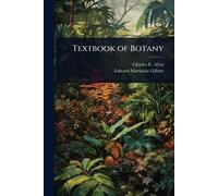 Charles E B 1872 Allen Edward Martinius Gilbert Textbook of Botany (Tascabile)