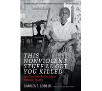 Charles E. Cobb This Nonviolent Stuff'll Get You Killed (Tascabile)