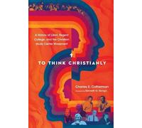 Charles E. Coth To Think Christianly - A History of L`Abri, Regent C (Tascabile)