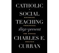 Charles E. Curran Catholic Social Teaching, 1891-Present (Tascabile)