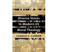 Charles E. Curran Diverse Voices in Modern US Moral Theology (Copertina rigida)