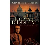 Charles E. Curran Loyal Dissent (Tascabile) Moral Traditions series