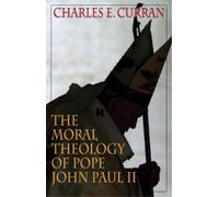 Charles E. Curran The Moral Theology of Pope John Paul II (Copertina rigida)