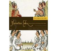 Charles E. Dibble Arthur The Florentine Codex, Book Three: the Orig (Tascabile)