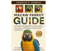 Charles E Gabriel Macaw Parrot Guide (Tascabile)
