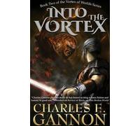 Charles E. Gannon Into the Vortex (Copertina rigida) Vortex of Worlds