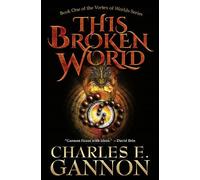 Charles E. Gannon This Broken World (Copertina rigida)