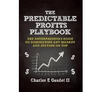 Charles E Gaudet The Predictable Profits Playbook (Copertina rigida)