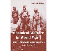 Charles E Heller Chemical Warfare in World War I (Tascabile)