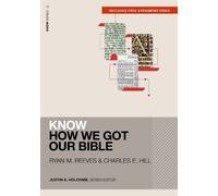 Ryan Matthew Reeves, Charles E. Hill Know How We Got Our Bible (I (Tascabile)