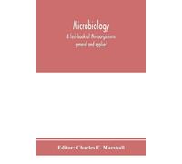 Charles E Marsh Microbiology; A text-book of Microorganisms general (Tascabile)