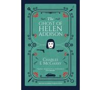 Charles E. McGarry The Ghost of Helen Addison (Tascabile)