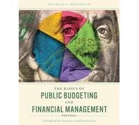 Charles E. Menif The Basics of Public Budgeting and Financial Manage (Tascabile)