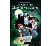 Charles E Morgan The Case of the Ghost Town's Secret (Tascabile)