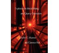 Charles E Munroe Clar Explosives in Metal Mining and Quarry O (Copertina rigida)
