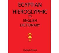 Charles E Nichols Egyptian Hieroglyphic To English Dictionary (Tascabile)