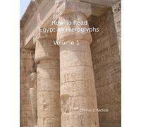 Charles E Nichols How To Read Egyptian Hieroglyphs (Tascabile)