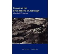 Charles E.O. Carter Essays on the Foundations of Astrology (Tascabile)