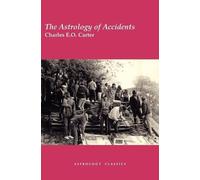 Charles E.O. Carter The Astrology of Accidents (Tascabile)