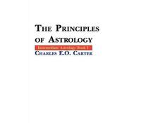 Charles E.O. Carter The Principles of Astrology (Tascabile)