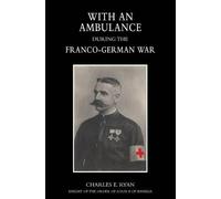Charles E Ryan With an Ambulance During the Franco-German War 1870-1 (Tascabile)