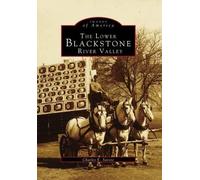 Charles E. Savoie The Lower Blackstone River Valley (Tascabile)