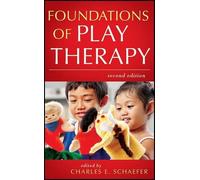 Charles E. Schaefer Foundations of Play Therapy (Copertina rigida)
