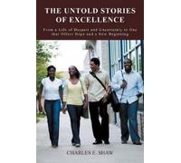 Charles E Shaw The Untold Stories of Excellence (Tascabile)