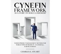 Charles E Stuart Cynefin-Framework as a Guide to Agile Leadership (Tascabile)