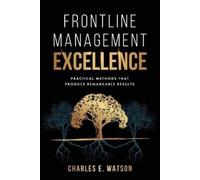 Charles E Watson Frontline Management Excellence (Tascabile)
