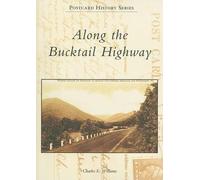 Charles E. Williams Ph.D. Along the Bucktail Highway (Tascabile)