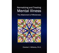 Charles E Williams Ph D Normalizing and Treating Mental Illness (Tascabile)