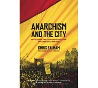 Charles Ealham Anarchism and the City (Tascabile)