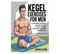 Charles Eaton Kegel Exercises for Men (Tascabile)